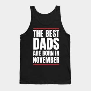 Best Dads are born in November Birthday Quotes Tank Top